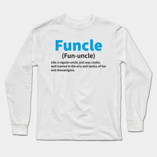 Funcle, Funny Ancle Long Sleeve T-Shirt